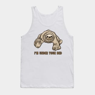 I'm Under Your Bed Tank Top